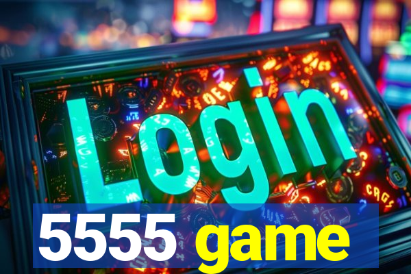5555 game